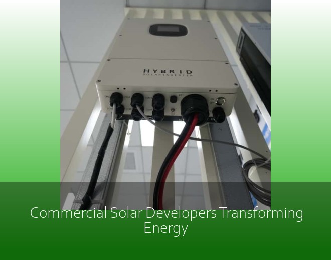 Commercial Solar Developers Transforming Energy